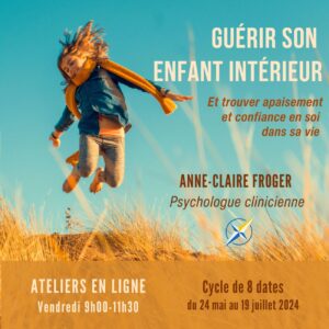Ateliers Guérir son enfant intérieur - Cycle de 8 vendredis de 9h00 à 11h30